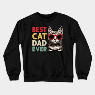 Best Cat Dad Ever Cat Daddy Fathers Day Crewneck Sweatshirt